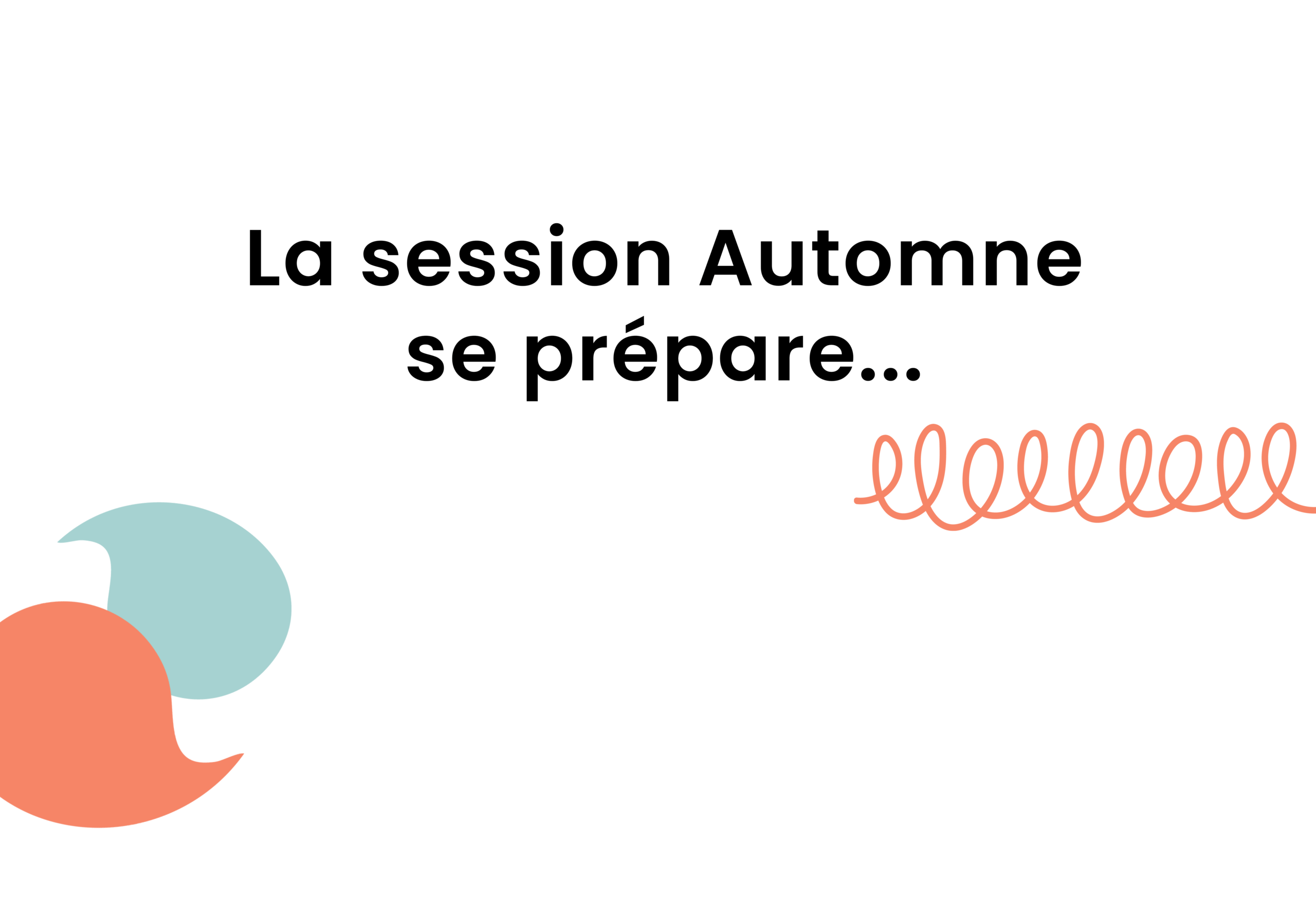 En coulisse, la session  Automne se prépare! 